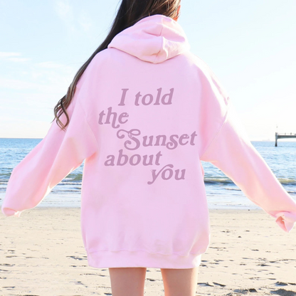 I Told The Sunset Hoodie