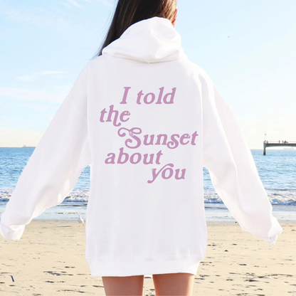 I Told The Sunset Hoodie