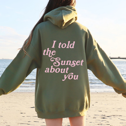 I Told The Sunset Hoodie