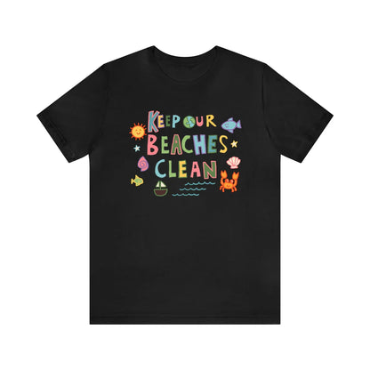 Keep Our Beaches Clean T-Shirt