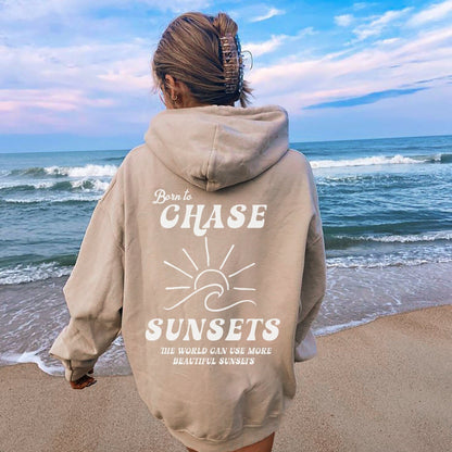 Born To Chase Sunsets Hoodie