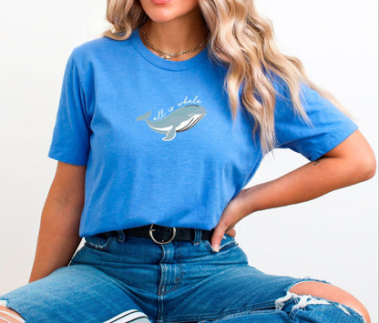 All Is Whale Tee